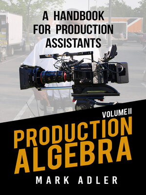 cover image of Production Algebra, a Handbook for Production Assistants: an Overview of the Production Industry